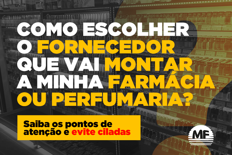 Conheça bem o seu fornecedor antes de montar sua farmácia!