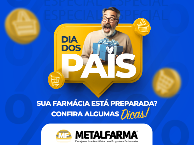 Dia dos Pais 2023 e a farmácia competitiva