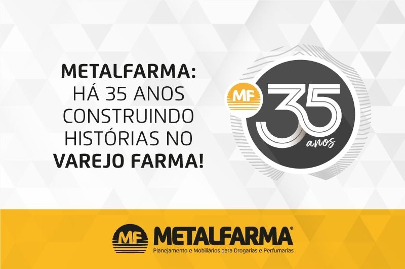 Metalfarma: 35 anos no varejo